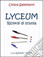 Lyceum. Ricordi di scuola libro