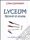 Lyceum. Ricordi di scuola libro