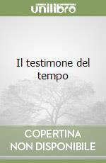 Il testimone del tempo