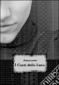 I canti della luna