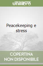 Peacekeeping e stress