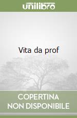 Vita da prof libro