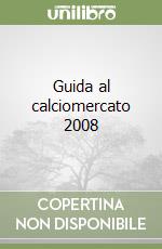 Guida al calciomercato 2008