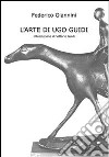 L'arte di Ugo Guidi. Ediz. illustrata libro