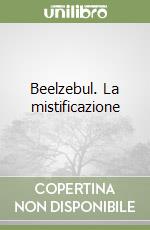 Beelzebul. La mistificazione libro