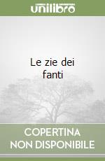 Le zie dei fanti libro