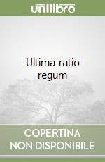 Ultima ratio regum libro