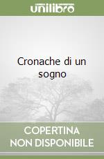 Cronache di un sogno libro