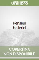 Pensieri ballerini libro
