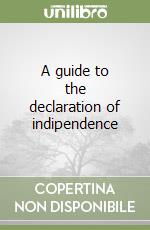 A guide to the declaration of indipendence libro