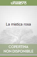 La mistica rosa