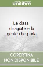 Le classi disagiate e la gente che parla libro