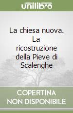 La chiesa nuova. La ricostruzione della Pieve di Scalenghe