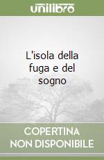 L'isola della fuga e del sogno libro