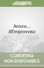 Amore... All'improvviso