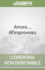 Amore... All'improvviso libro