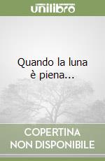 Quando la luna è piena...