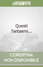 Questi fantasmi...