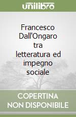 Francesco Dall'Ongaro tra letteratura ed impegno sociale