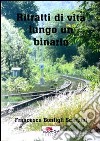 Ritratti di vita lungo un binario libro