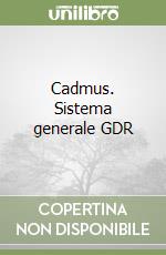 Cadmus. Sistema generale GDR