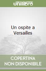 Un ospite a Versailles libro