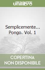 Semplicemente... Pongo. Vol. 1