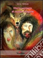 Diario semiserio di coppie incognite libro