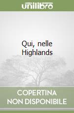 Qui, nelle Highlands