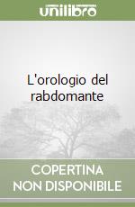 L'orologio del rabdomante libro