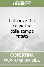 Fataneve. La cagnolina dalla zampa fatata