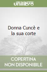 Donna Cuncè e la sua corte
