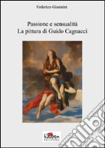 Passione e sensualità. La pittura di Guido Cagnacci