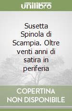 Susetta Spinola di Scampia. Oltre venti anni di satira in periferia libro