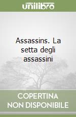 Assassins. La setta degli assassini libro