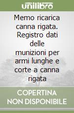 Memo ricarica canna rigata. Registro dati delle munizioni per armi lunghe e corte a canna rigata