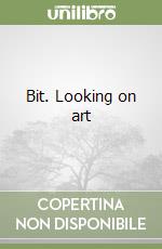 Bit. Looking on art