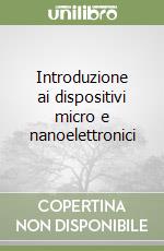 Introduzione ai dispositivi micro e nanoelettronici libro