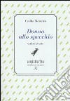 Donna allo specchio e altre poesie. Ediz. numerata libro