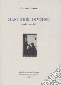 Maschere diverse. E altri scritti