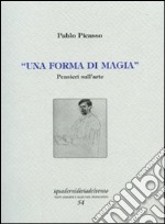 Una forma di magia. Pensieri sull'arte libro