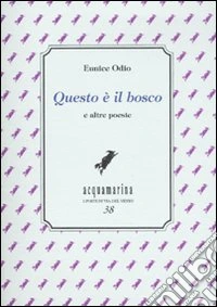 «Questo è il bosco» e altre poesie