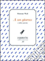 A un giorno e altre poesie