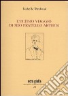 L'ultimo viaggio di mio fratello Arthur libro