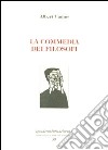 La commedia dei filosofi. Ediz. numerata libro