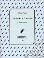 La luna e il tasso e altre poesie libro