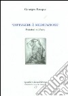 «Dipingere è meditazione». Pensieri sull'arte libro