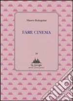 Fare cinema libro