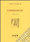 L'ossessione e altre prose libro di Huysmans Joris-Karl Di Palmo P. (cur.)