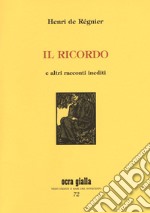 Il ricordo e altri racconti indediti libro